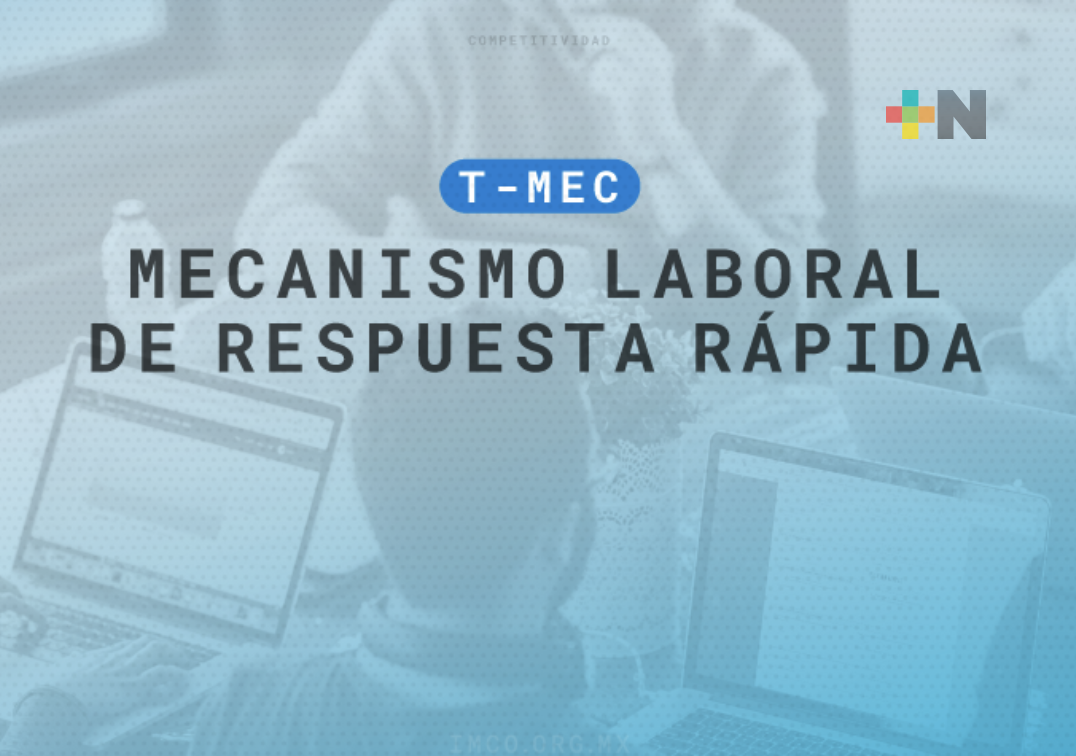 México admite solicitud de revisión presentada por Estados Unidos al amparo del mecanismo laboral de respuesta rápida